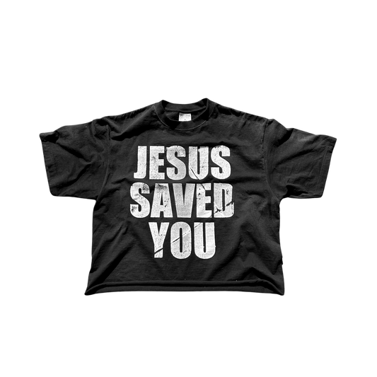 Jesus Saved You T